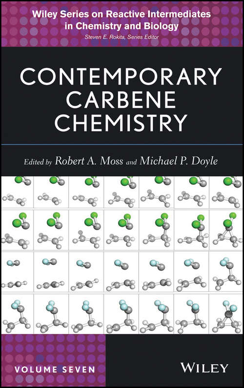 Contemporary Carbene Chemistry (Wiley Series of Reactive Intermediates in Chemistry and Biology)