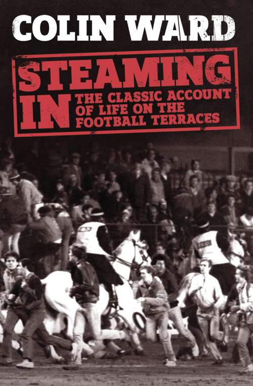 Steaming In: Journal of a Football Fan