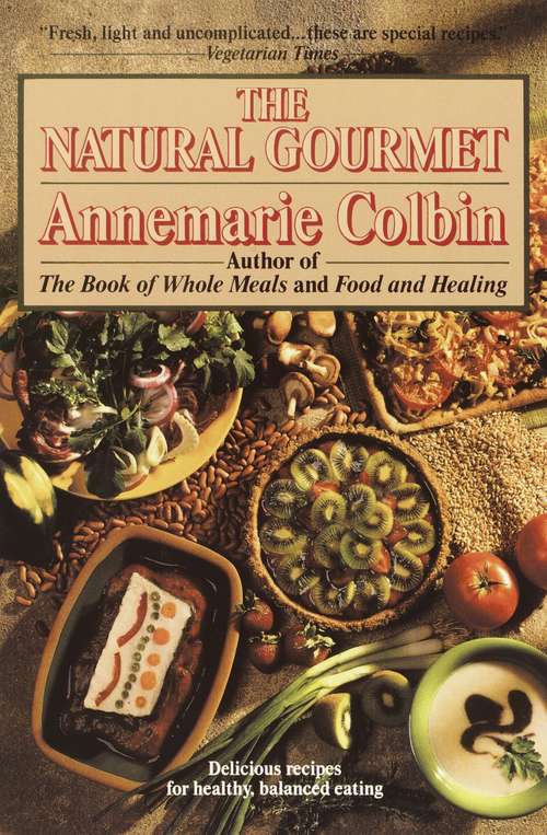 Book cover of Natural Gourmet: Delicious Recipes for Healthy, Balanced Eating: A Cookbook