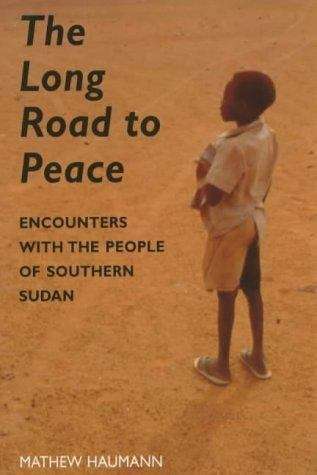 Book cover of The Long Road to Peace : Encounters with the People of Southern Sudan