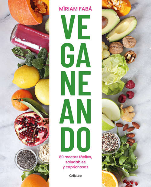 Book cover of Veganeando: 80 recetas fáciles, saludables y caprichosas