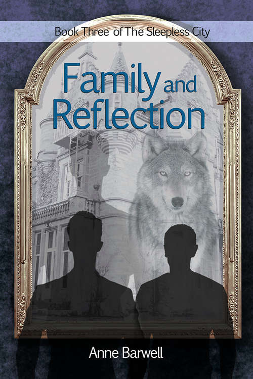 Book cover of Family and Reflection (The Sleepless City #3)