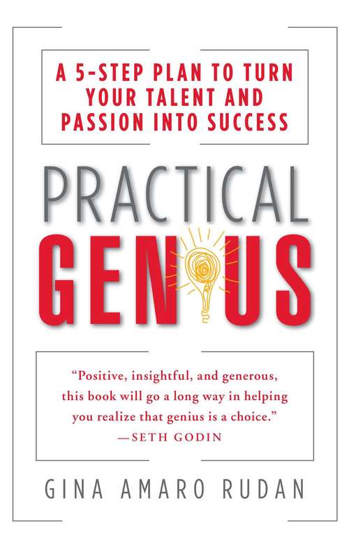Book cover of Practical Genius: A 5-Step Plan to Turn Your Talent and Passion into Success
