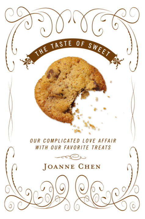 Book cover of The Taste of Sweet: Our Complicated Love Affair with Our Favorite Treats