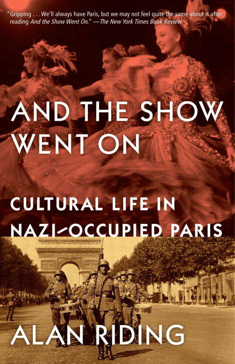 Book cover of And the Show Went On: Cultural Life in Nazi-occupied Paris