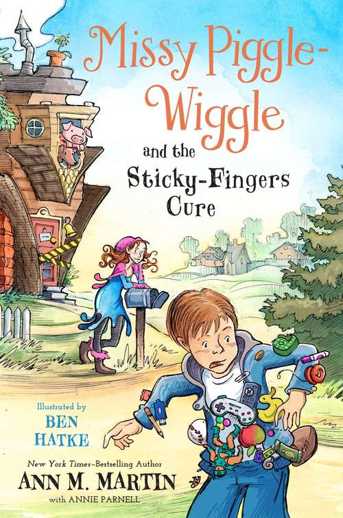 Book cover of Missy Piggle-Wiggle and the Sticky-Fingers Cure (Missy Piggle-Wiggle #3)