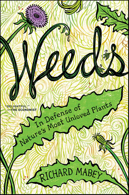 Book cover of Weeds: In Defense of Nature's Most Unloved Plants