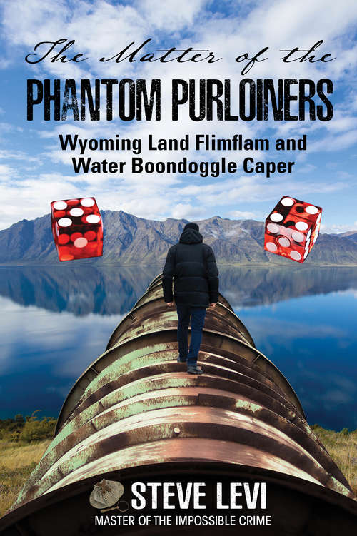 Book cover of The Matter of the Phantom Purloiners: Wyoming Land Flimflam and Water Boondoggle Caper