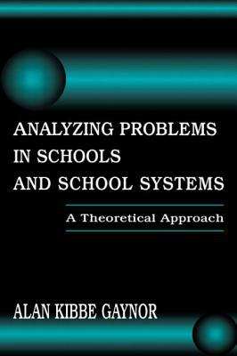 Book cover of Analyzing Problems in Schools and School Systems: A Theoretical Approach