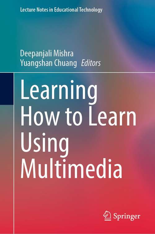 Book cover of Learning How to Learn Using Multimedia (1st ed. 2021) (Lecture Notes in Educational Technology)