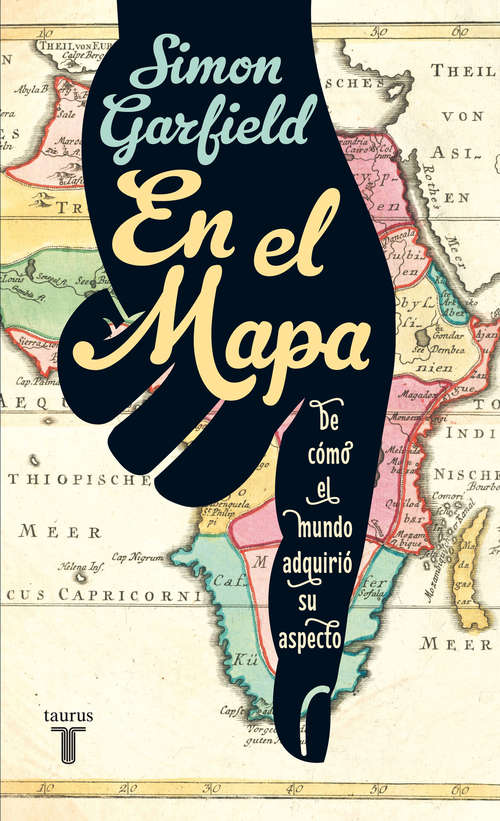 Book cover of En el mapa. De cómo el mundo adquirió su aspecto