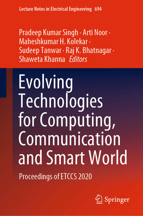 Evolving Technologies for Computing, Communication and Smart World: Proceedings of ETCCS 2020 (Lecture Notes in Electrical Engineering #694)