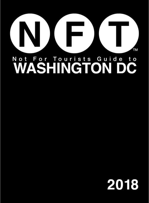 Book cover of Not For Tourists Guide to Washington DC 2018 (Not For Tourists)