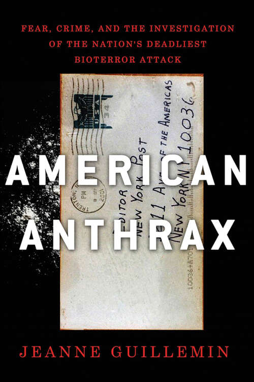 Book cover of American Anthrax: Fear, Crime, and the Investigation of the Nation's Deadliest Bioterror Attack