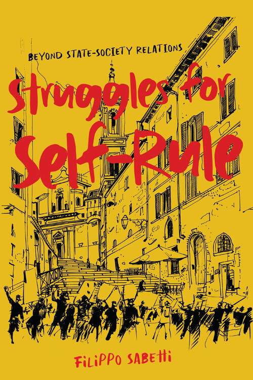 Book cover of Struggles for Self-Rule: Beyond State–Society Relations (McGill-Queen's Studies in the History of Ideas)