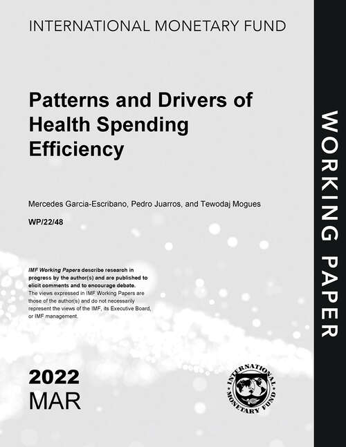 Patterns and Drivers of Health Spending Efficiency (Imf Working Papers)