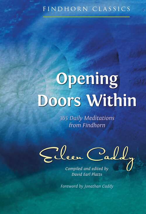 Book cover of Opening Doors Within: 365 Daily Meditations from Findhorn (3rd Edition, New Edition)