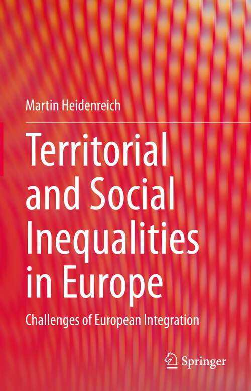 Book cover of Territorial and Social Inequalities in Europe: Challenges of European Integration (1st ed. 2022)