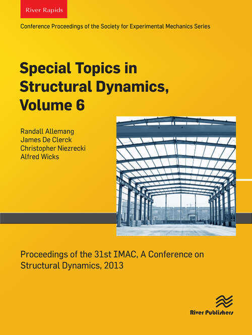 Book cover of Special Topics in Structural Dynamics, Volume 6: Proceedings of the 31st IMAC, A Conference on Structural Dynamics, 2013 (1)