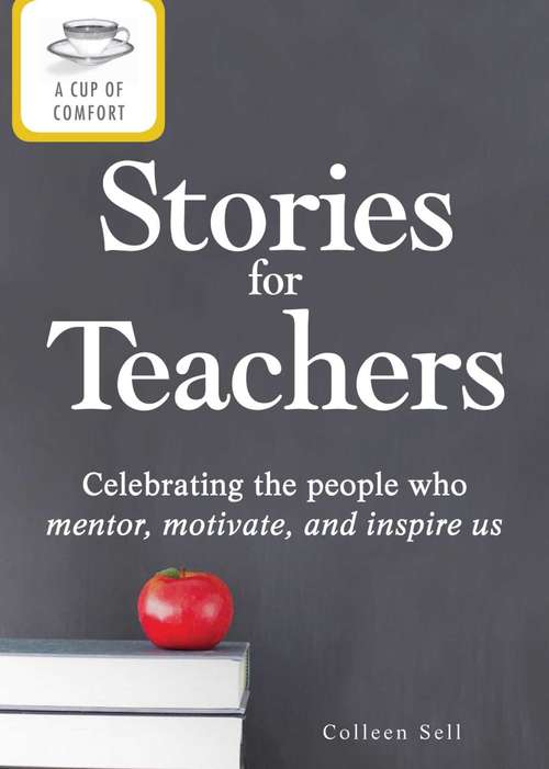 A Cup of Comfort Stories for Teachers
