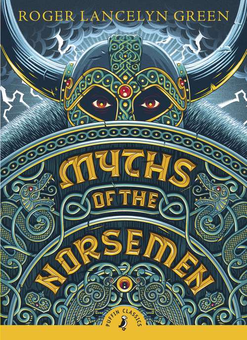 Book cover of Myths of the Norsemen (Puffin Classics)