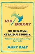 Gyn/Ecology: The Metaethics of Radical Feminism, with a New  Intergalactic Introduction