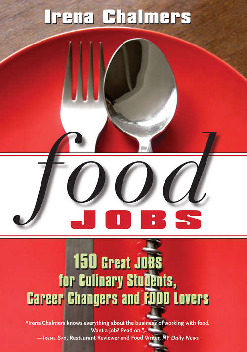 Book cover of Food Jobs: 150 Great Jobs For Culinary Students, Career Changers And Food Lovers