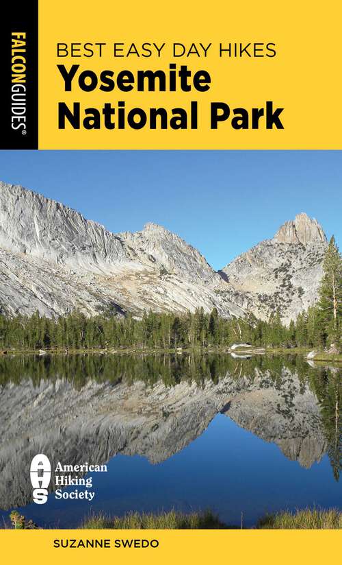 Book cover of Best Easy Day Hikes Yosemite National Park (6th Edition) (Best Easy Day Hikes Series)