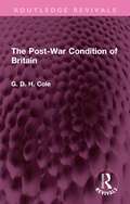 The Post-War Condition of Britain (Routledge Revivals)