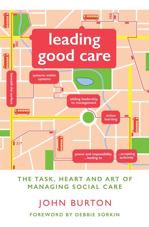 Book cover of Leading Good Care: The Task, Heart and Art of Managing Social Care