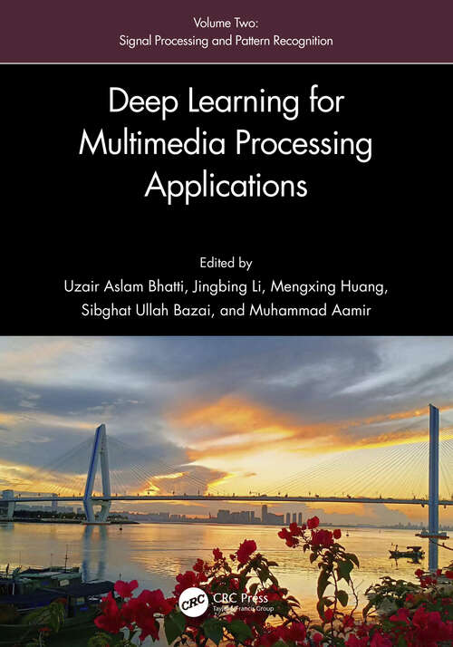 Book cover of Deep Learning for Multimedia Processing Applications: Volume Two: Signal Processing and Pattern Recognition