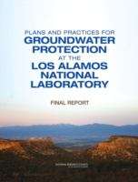Book cover of Plans And Practices For Groundwater Protection At The Los Alamos National Laboratory: Final Report