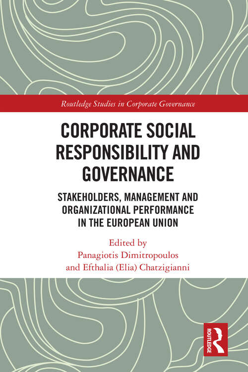 Book cover of Corporate Social Responsibility and Governance: Stakeholders, Management and Organizational Performance in the European Union (Routledge Studies in Corporate Governance)