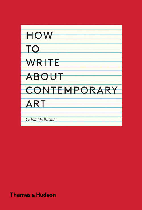 Book cover of How to Write About Contemporary Art