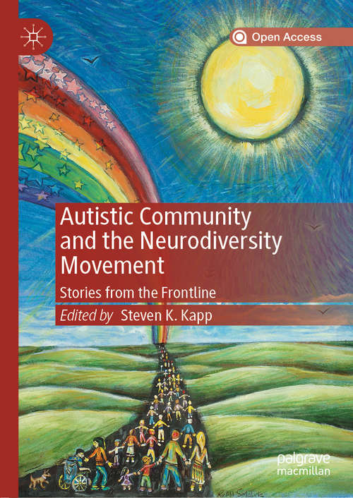 Book cover of Autistic Community and the Neurodiversity Movement: Stories from the Frontline (1st ed. 2020)