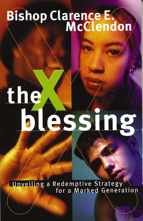 Book cover of The X Blessing: Unveiling God's Strategy for a Marked Generation