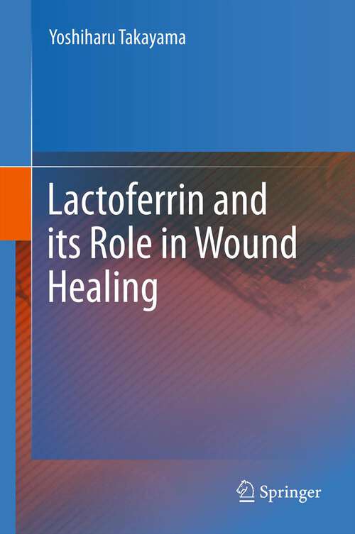 Book cover of Lactoferrin and its Role in Wound Healing