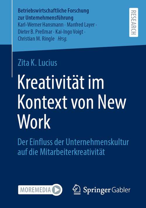 Book cover of Kreativität im Kontext von New Work: Der Einfluss der Unternehmenskultur auf die Mitarbeiterkreativität (2024) (Betriebswirtschaftliche Forschung zur Unternehmensführung #65)