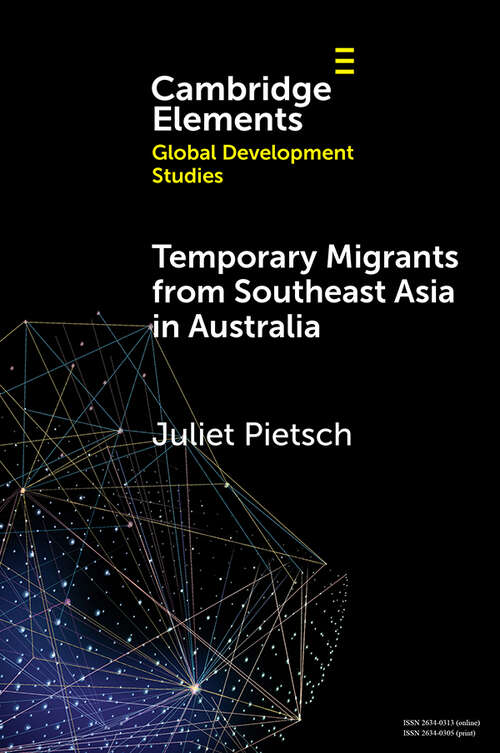 Book cover of Temporary Migrants from Southeast Asia in Australia: Lost Opportunities (Elements in Global Development Studies)