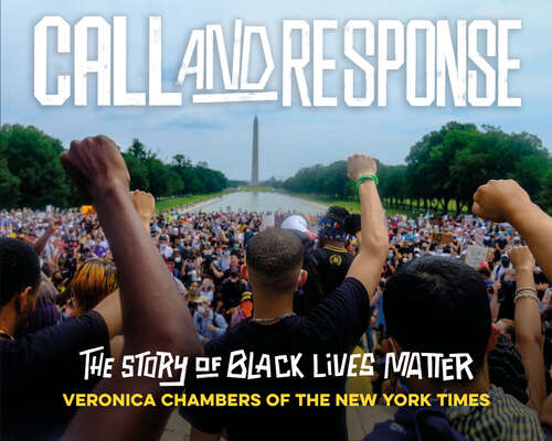 Book cover of Call and Response: The Story of Black Lives Matter