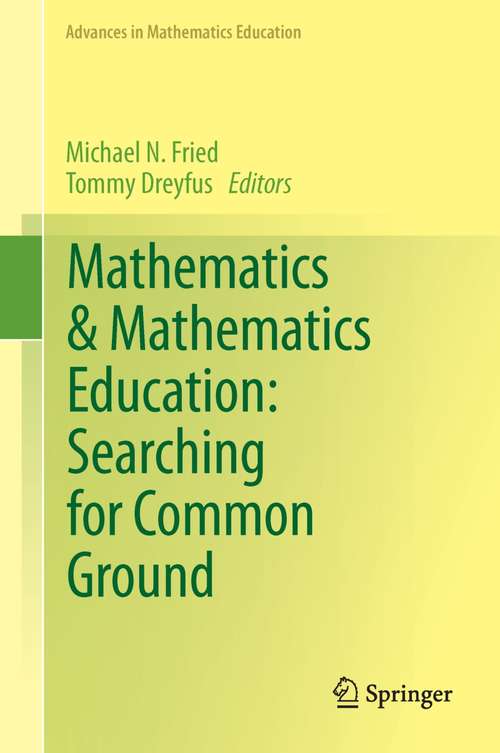 Book cover of Mathematics & Mathematics Education: Searching for Common Ground