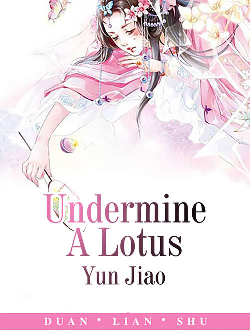 Undermine A Lotus: Volume 1 (Volume 1 #1)
