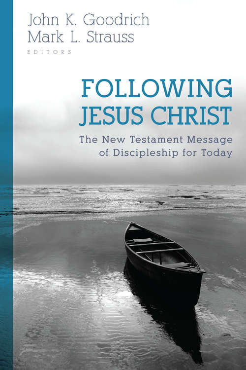 Following Jesus Christ: The New Testament Message of Discipleship for Today