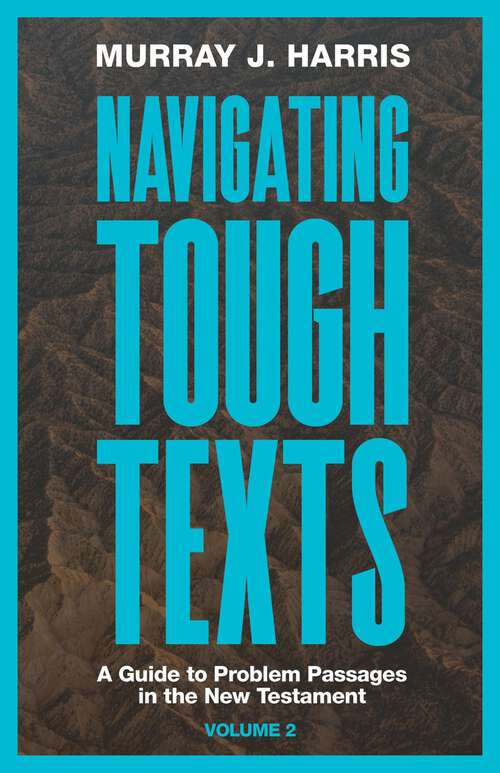 Book cover of Navigating Tough Texts, Volume 2: A Guide to Problem Passages in the New Testament