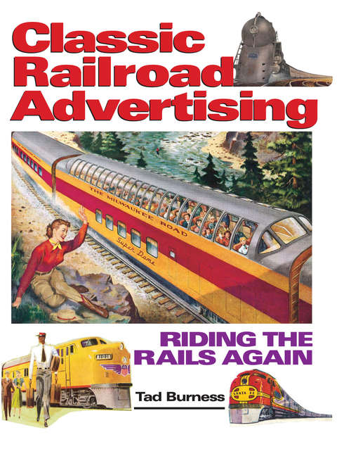 Book cover of Classic Railroad Advertising: Riding the Rails Again