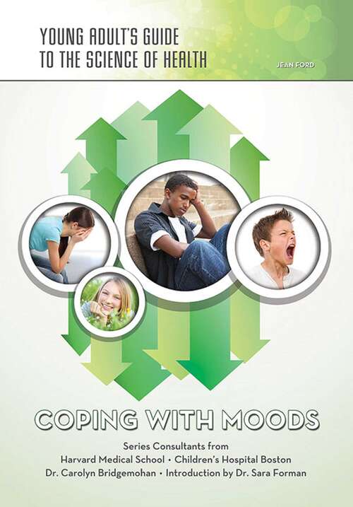 Coping with Moods: A Teen's Guide To Coping With Moods (Young Adult's Guide to the Science of He)
