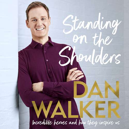Book cover of Standing on the Shoulders: Incredible Heroes and How They Inspire Us