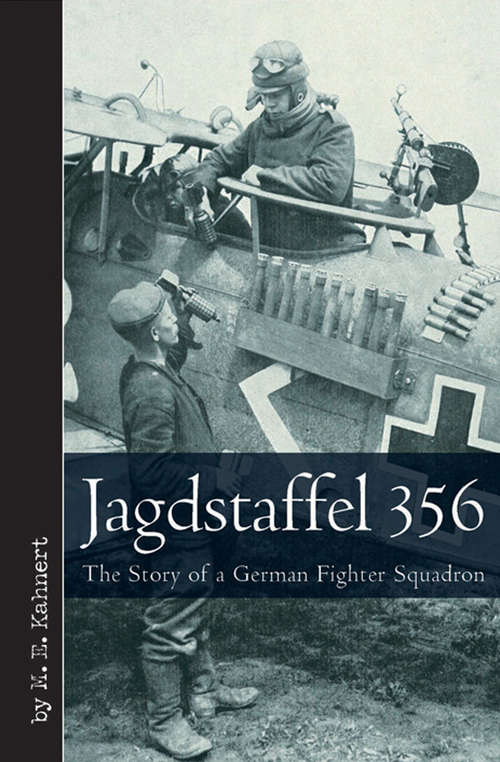 Book cover of Jagdstaffel 356: The Story of a German Fighter Squadron (Vintage Aviation Library)