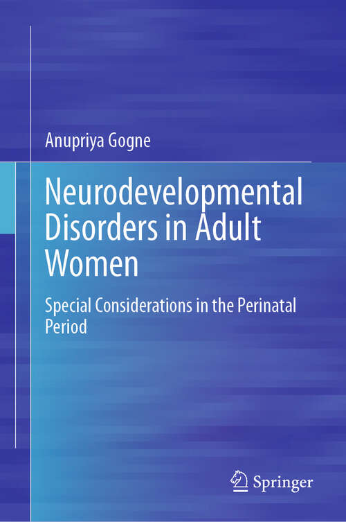Book cover of Neurodevelopmental Disorders in Adult Women: Special Considerations in the Perinatal Period