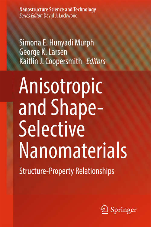Anisotropic and Shape-Selective Nanomaterials: Structure-Property Relationships (Nanostructure Science and Technology)